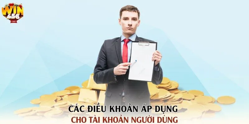 Điều Khoản Và Điều Kiện Tại Win456 – Những Quy Định Cần Biết 1 Các điều khoản áp dụng cho tài khoản người dùng