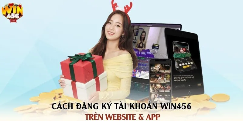 Đăng Ký Win456 – Hướng Dẫn Tạo Tài Khoản Chi Tiết Cho Tân Thủ 2 Cách đăng ký tài khoản Win456 trên website & app