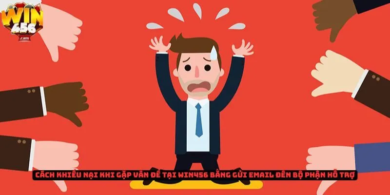 Cách khiếu nại khi gặp vấn đề tại Win456 3 Cách khiếu nại khi gặp vấn đề tại Win456 2