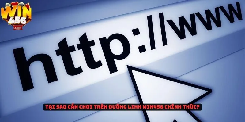 Cách nhận biết đường link Win456 chính thức 1 Cách nhận biết đường link win456 chính thức