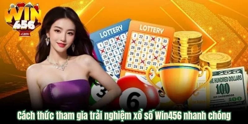Xổ Số Win456 - Trải Nghiệm Lô Đề Trực Tuyến Chất Lượng Hàng Đầu 2025 3 Cách thức tham gia trải nghiệm xổ số Win456 nhanh chóng