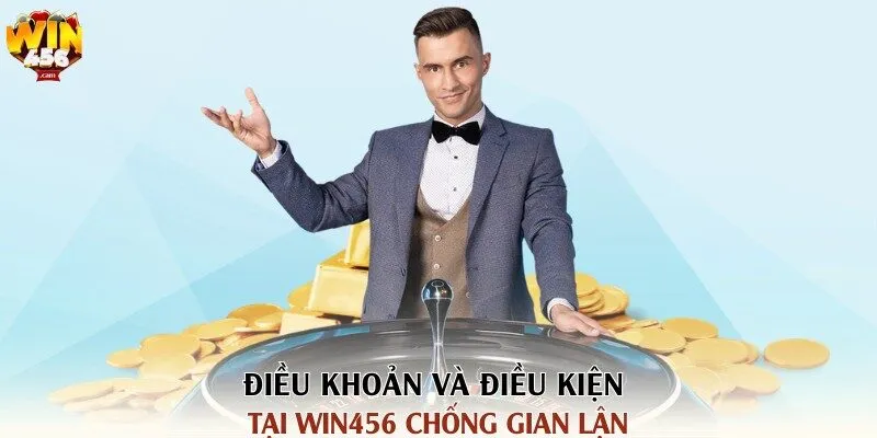 Điều Khoản Và Điều Kiện Tại Win456 – Những Quy Định Cần Biết 2 Điều khoản và điều kiện tại Win456 chống gian lận