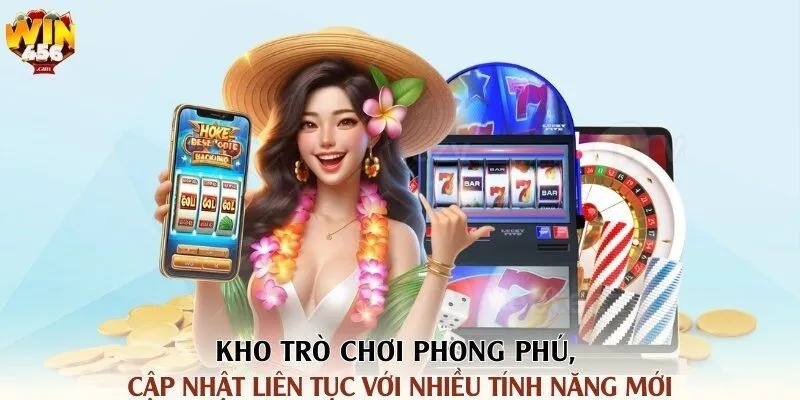 Cách Tải App Win456 Cho iOS và Android Chi Tiết Từ A-Z 3 Kho trò chơi phong phú, cập nhật liên tục với nhiều tính năng mới