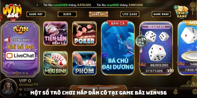 Game Bài Win456 - Nơi Thỏa Mãn Đam Mê Và Kiếm Tiền 2 Một số trò chơi hấp dẫn có tại game bài Win456