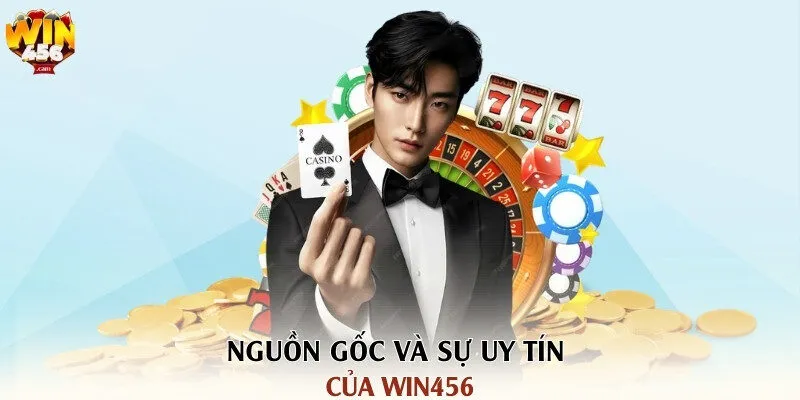 Giới Thiệu Về Công Game Win456 1 Nguồn gốc và sự uy tín của Win456
