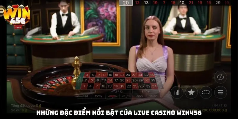 Live Casino Win456 - Khám Phá Sòng Bạc Trực Tuyến Hàng Đầu 2025 1 Những đặc điểm nổi bật của Live Casino Win456